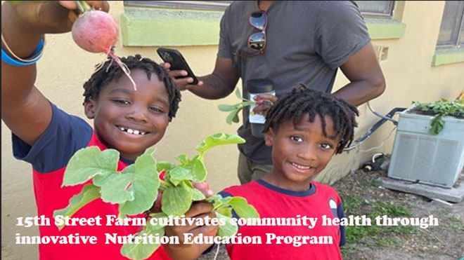 15th Street Farm cultivates community health through innovative Nutrition Education Program