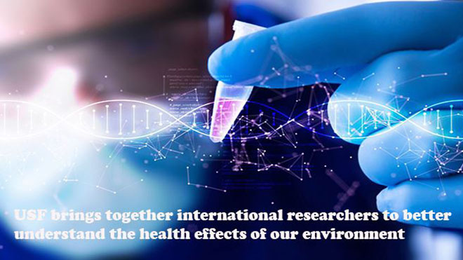 USF brings together international researchers to better understand the health effects of our environment
