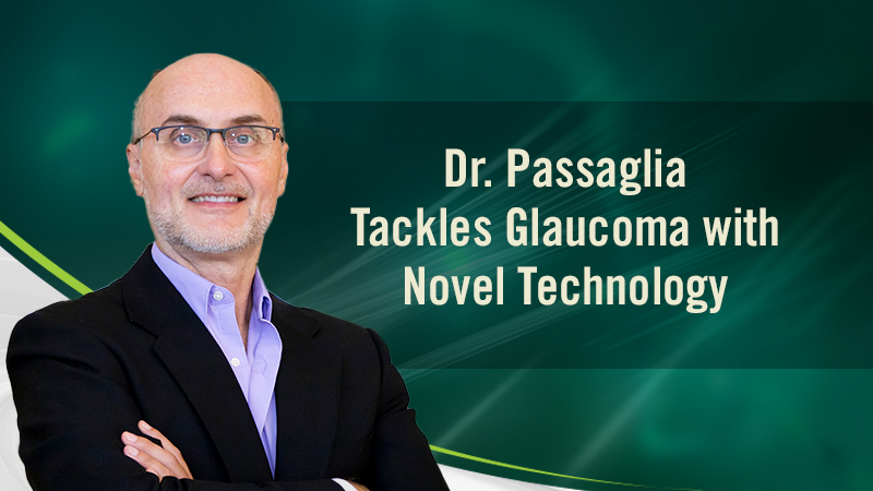 Dr. Passaglia Tackles Glaucoma with Novel Technology