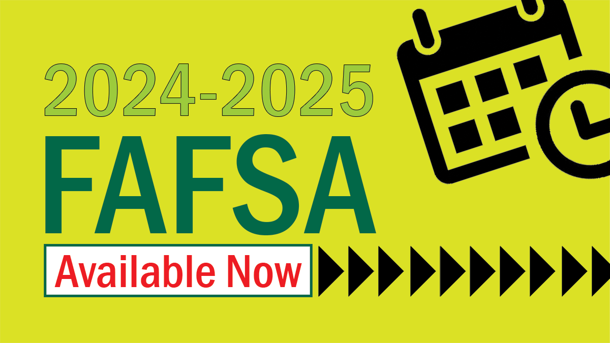 2024-2025 FAFSA - Available NOW