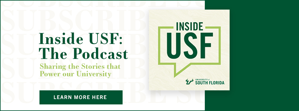 Inside USF: the podcast sharing the stories that power are university