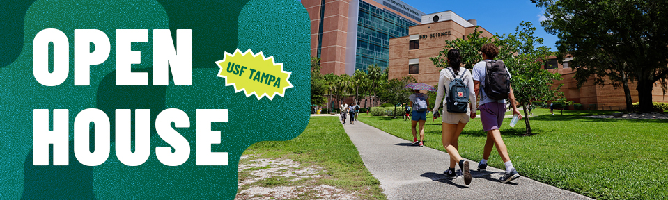 Graphic that reads "Open House USF Tampa" with an image of students walking on campus