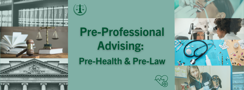 Pre-Professional Advising: Pre-Health & Pre-Law