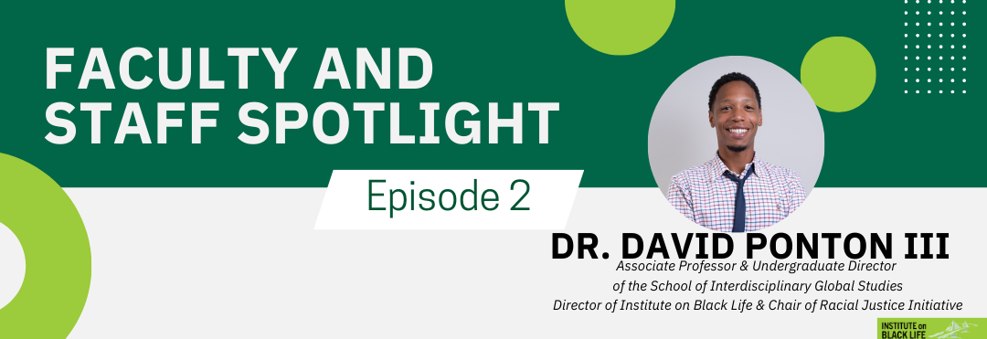 Faculty Spotlight: Dr. David Ponton III - Episode 2