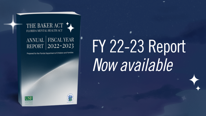 Fiscal Year 2022 through 2023 Baker Act Annual Report cover with text reading "Now Available"