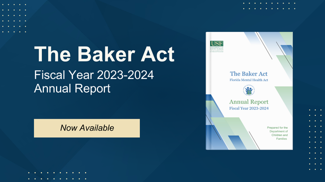 Fiscal Year 2023 through 2024 Baker Act Annual Report cover with text reading "Now Available"