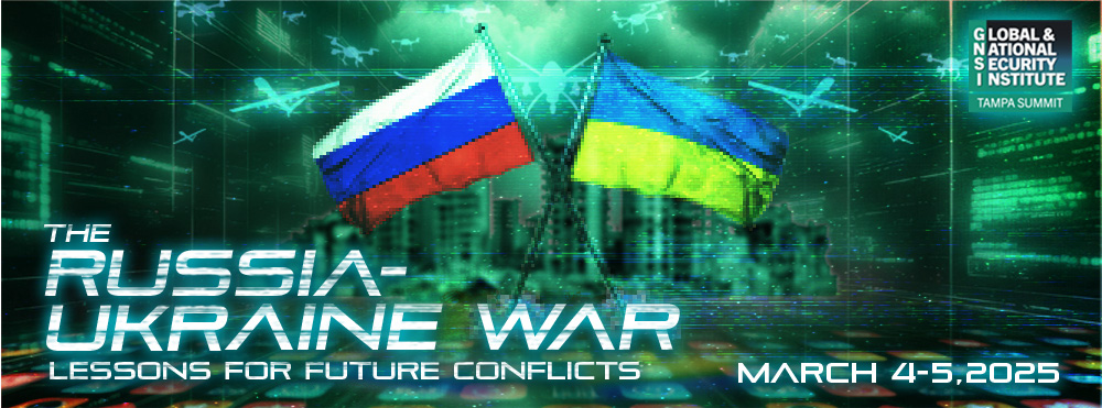 GNSI Tampa Summit 5: The Russian Ukraine War: Lessons for Future Conflicts