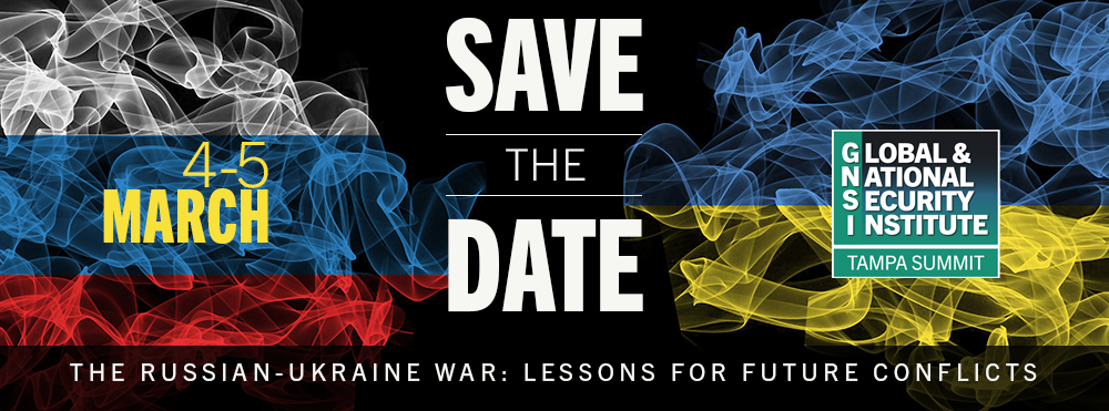 Save the Date for GNSI Tampa Summit 5: The Russian Ukraine War: Lessons for Future Conflicts