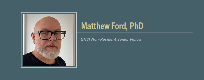 Matthew Ford headshot with text "GNSI Senior Non-Resident Fellow"