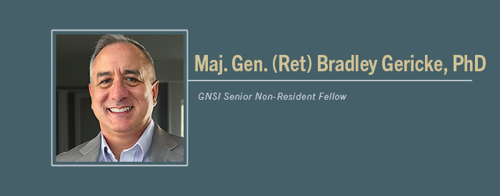 Major General (ret) Bradley Gericke, PhD headshot with text "GNSI Non-Resident Senior Fellow"