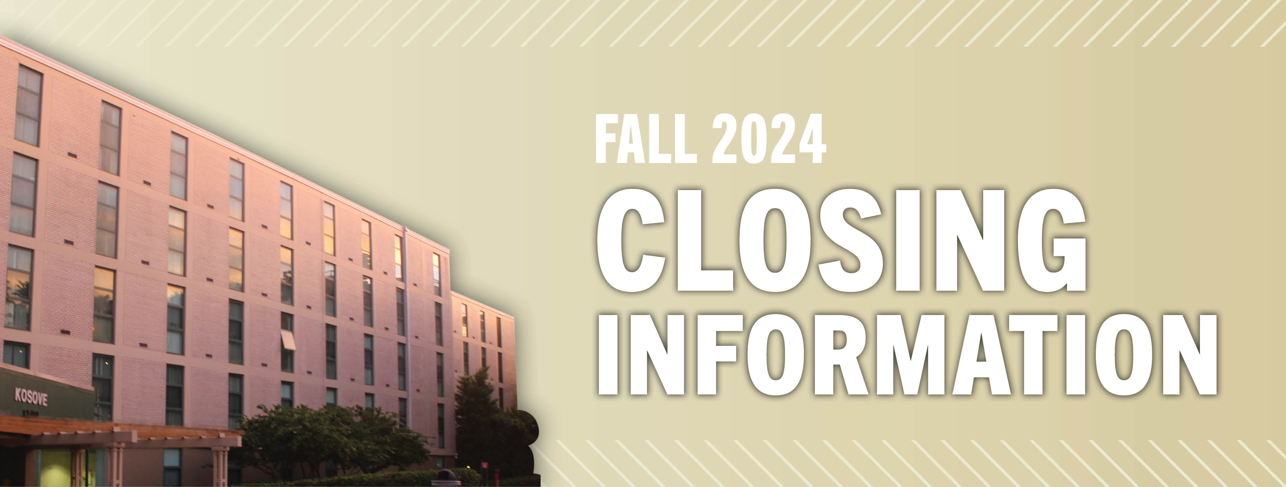 Fall 2024 Closing Information