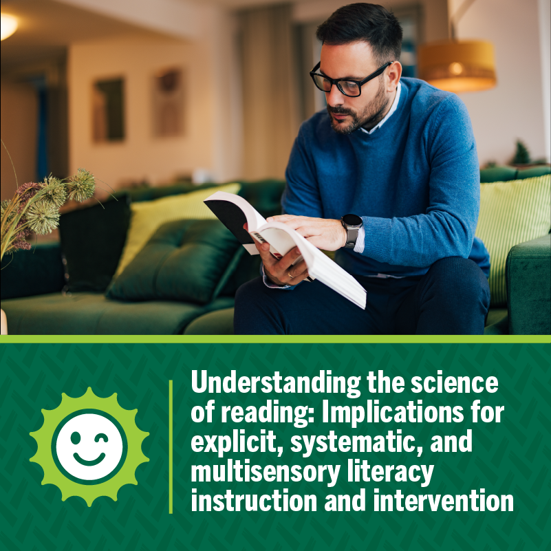 Understanding the science of reading: Implications for explicit, systematic, and multisensory literacy instruction and intervention