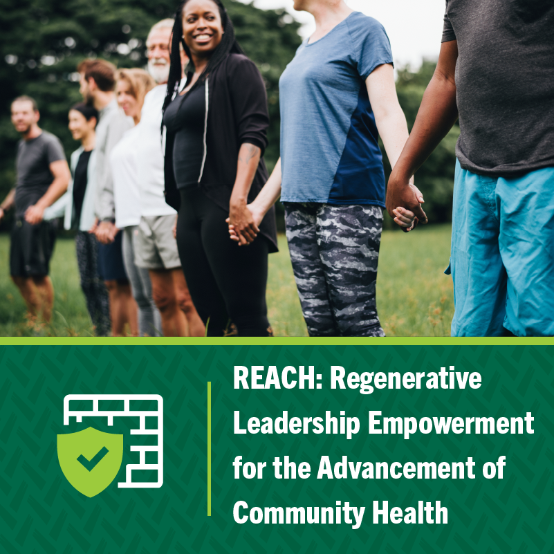 REACH: Regenerative Leadership Empowerment for the Advancement of Community Health