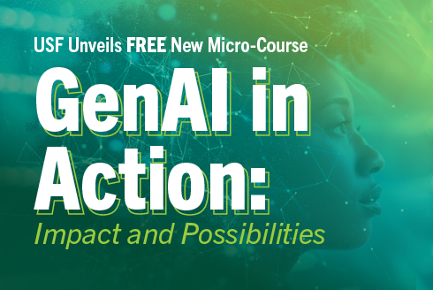 usf unveils free new micro-course genai in action. Impact and possibilites