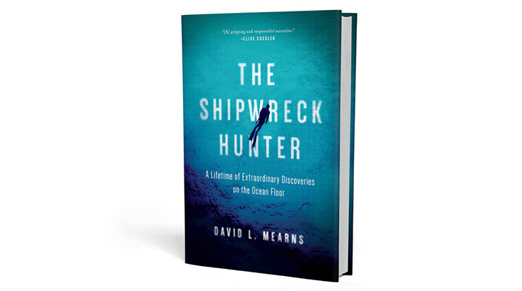 The Shipwreck Hunter; A Lifetime of Extraordinary Discoveries on the Ocean Floor