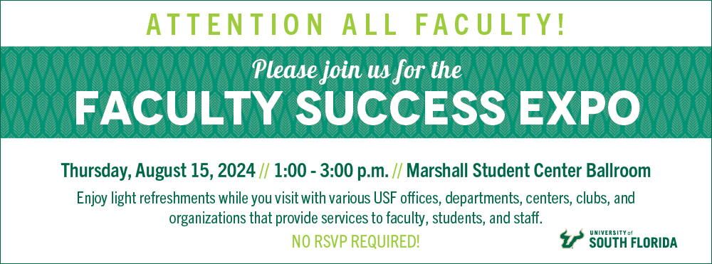 Faculty Success Expo on August 15, from 1:00 pm - 3:00 pm in the Marshall Student Center
