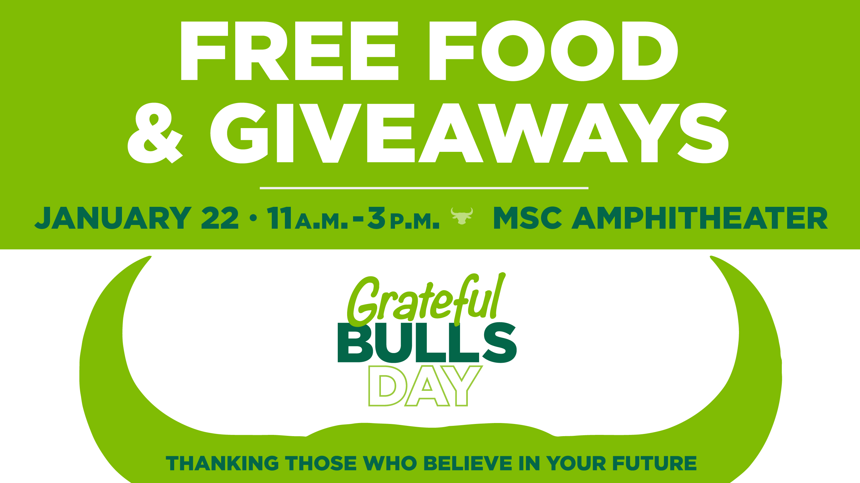 Grateful Bulls Day - Jan 22 - 11 am - 3 pm - MSC Amphitheatre - Thank those who believe in your future and enjoy free food and giveaways on an apple green and white background with a set of bull horns