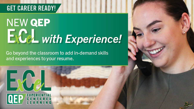 Female student answering phone at internship location with message "Get career ready!  New QEP ExCeL with Experience! Go beyond the classroom to add in-demand skills and experiences to your resume." with the ExCeL QEP logo the includes 'Experiential Centered Learning'