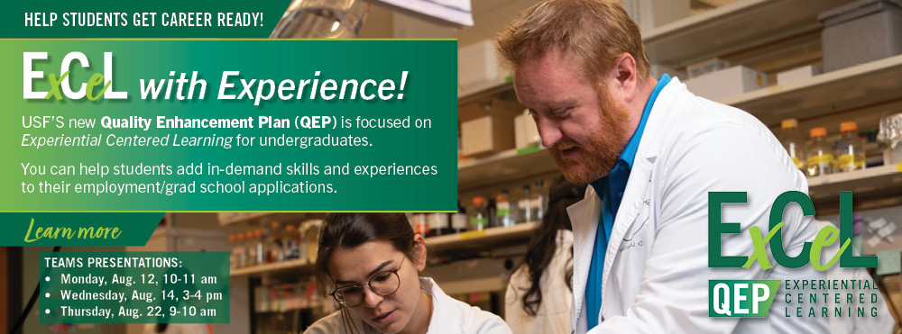 Male faculty member with female student in pharmacy setting with message 'Help students get career ready!  Excel with experience! USF's new Quality Enhancement plan if focused on experiential centered learning to enhance students skills and experiences for career and grad school success. learn more'