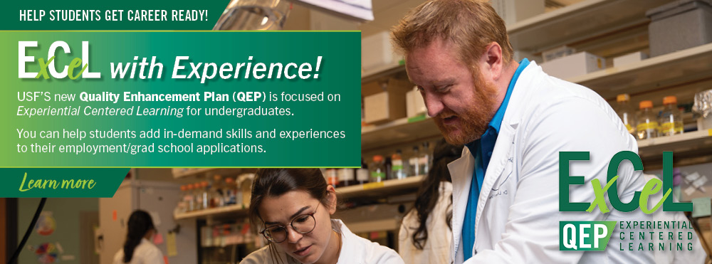 Male faculty member with female student in pharmacy setting with message 'Help students get career ready!  Excel with experience! USF's new Quality Enhancement plan if focused on experiential centered learning to enhance students skills and experiences for career and grad school success. learn more'