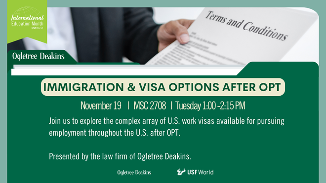 Picture of person holding a paper saying "Terms and Conditions". Text page says "Immigration & Visa Options After OPT" November 19 MSC 2708 Tuesday 1-2:15 PM. Presented by Ogletree Deakins. 